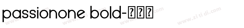 passionone bold字体转换 passionone bold字体转换